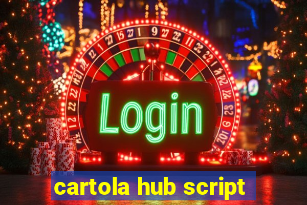 cartola hub script